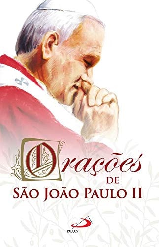 Orações de São João Paulo II (Portuguese Edition)