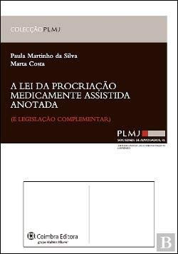 A lei da procriação medicamente assistida anotada: (e legislação complementar)