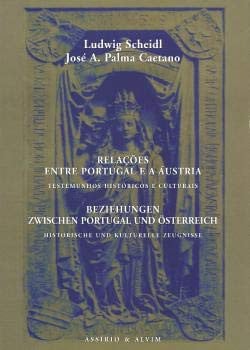 Relações entre Portugal e a Áustria Testemunhos Históricos e Culturais (Portuguese Edition)