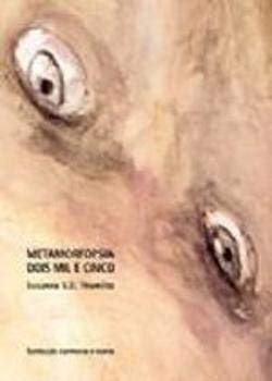 Metamorfopsia, Dois Mil e Cinco (Portuguese Edition)