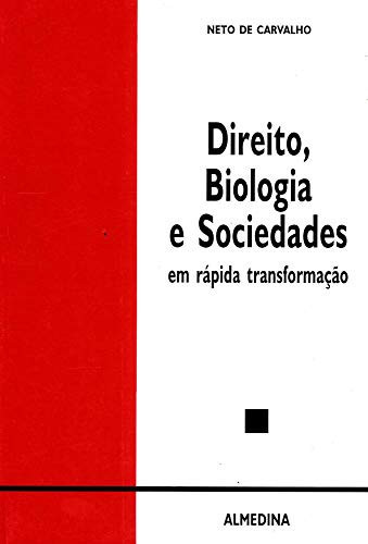 Direito, biologia e sociedades em rápida transformação : (ensaio)