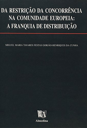 Da restrição da concorrência na Comunidade Europeia a franquia de distribuição