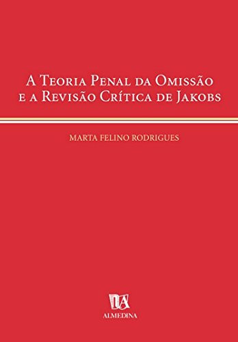 A teoria penal da omissão e a revisão crítica de Jakobs