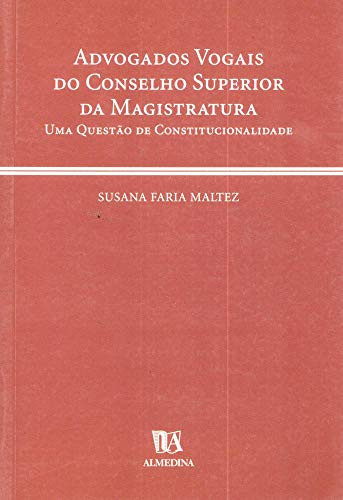 Advogados vogais do Conselho Superior de Magistratura: uma questão de constitucionalidade