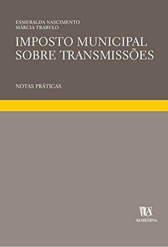 IMT: imposto municipal sobre transmissões: notas práticas