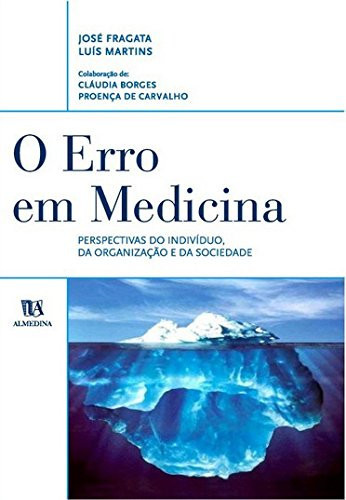 O erro em medicina: perspectivas do indivíduo, da organização e da sociedade