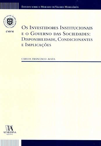 Os investidores Institucionais e o governo das sociedades: disponibilidade, condicionantes e implicações