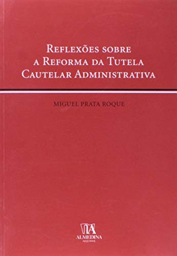 Reflexões sobre a reforma da tutela cautelar administrativa