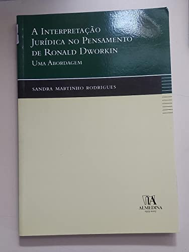 A interpretação jurídica no pensamento de Ronald Dworkin: uma abordagem