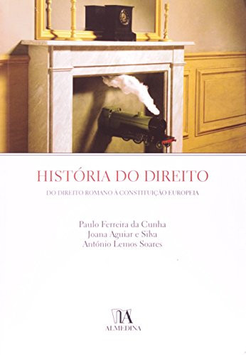 História do direito: do direito romano à constituição europeia