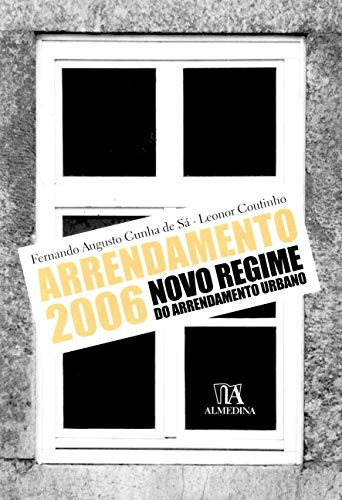 Arrendamento urbano 2006: novo regime do arrendamento urbano