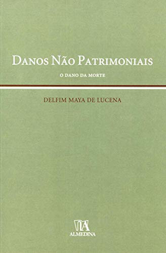 Danos Não Patrimoniais (Portuguese Edition)