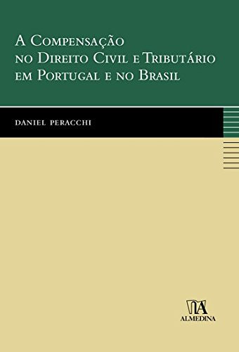 A Compensação no Direito Civil e Tributário em Portugal e no Brasil