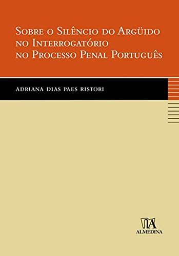 Sobre o silêncio do argüido no interrogatório no processo penal português