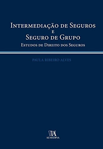 Intermediacao de seguros e seguro de grupo estudos de direito dos seguros