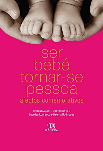 Ser Bebé, Tornar-se Pessoa (Portuguese Edition)
