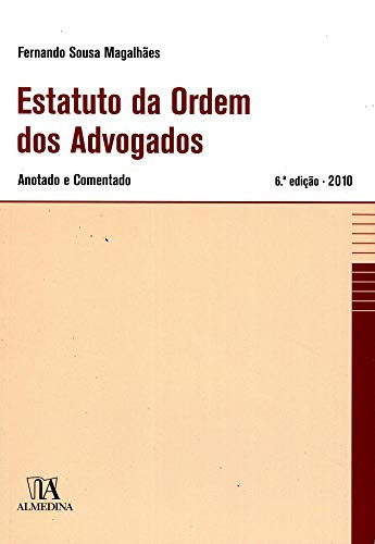 Estatuto da Ordem dos Advogados : Anotado e Comentado