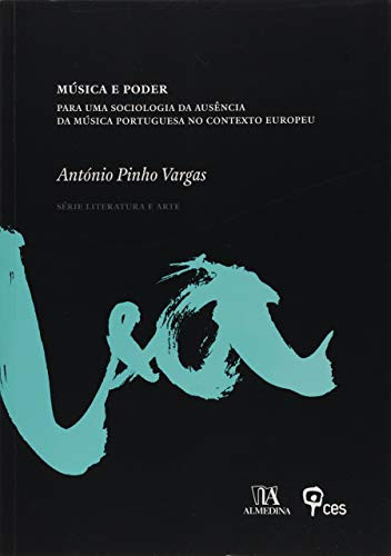 Música e poder para uma sociologia da ausência da música portuguesa no contexto europeu