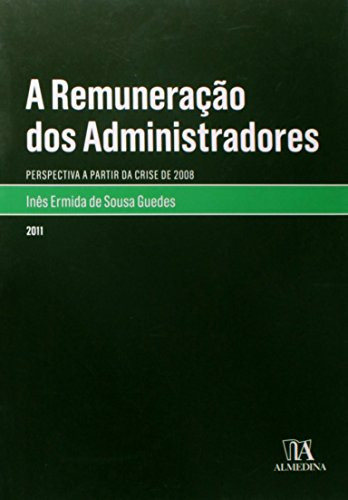 A Remunera̧cão dos administradores perspectiva a partir da Crise de 2008