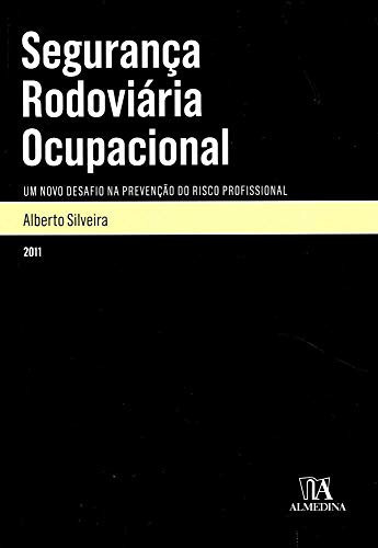 Segurança Rodoviária Ocupacional Um Novo Desafio na Prevenção do Risco Profissional (Portuguese Edition)