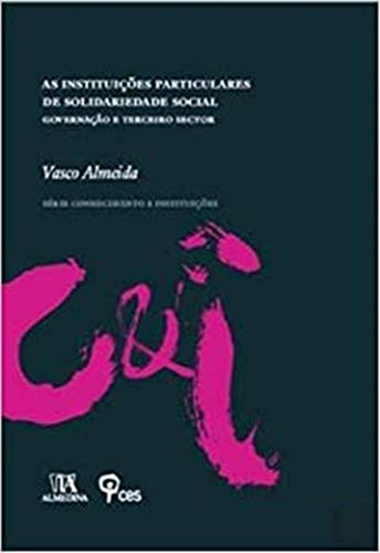 As Instituições Particulares de Solidariedade Social (Portuguese Edition)