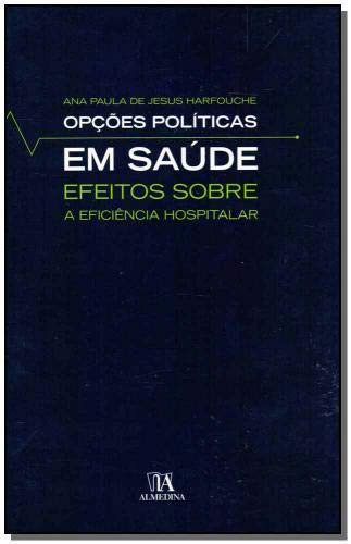 Opções políticas em saúde efeitos sobre a eficiência hospitalar