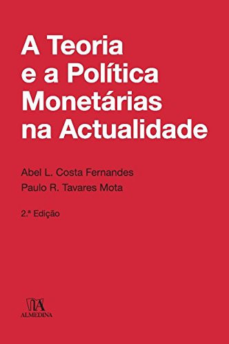 A teoria e a política monetárias na actualidade