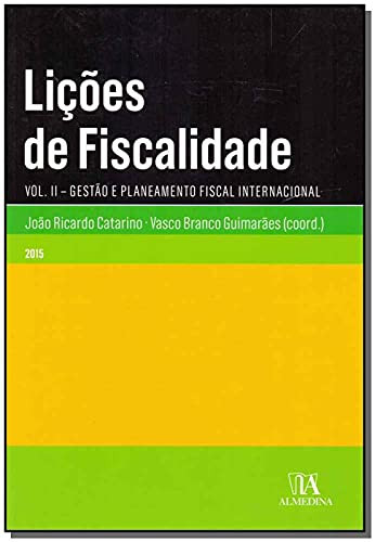 Lições de Fiscalidade - Vol. II Gestão e planeamento fiscal internacional (Portuguese Edition)