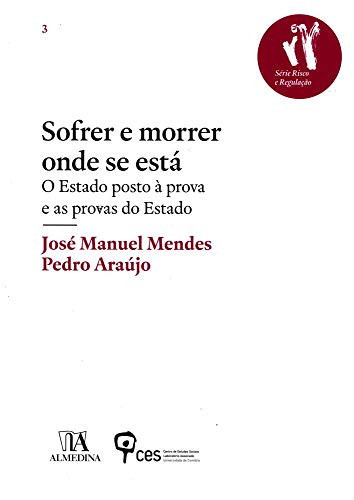 Sofrer e morrer onde se está o Estado posto à prova e as provas do Estado