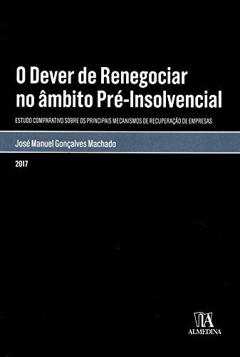 O dever de renegociar no âmbito pré-insolvencial estudo comparativo sobre os principais mecanismos de recuperação de empresas
