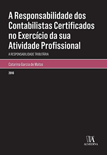 A responsabilidade dos contabilistas certificados no exercício da sua atividade profissional a responsabilidade tributária