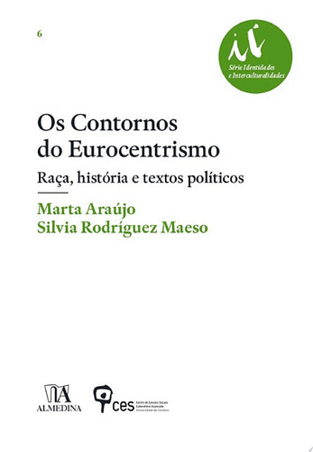 Os Contornos do Eurocentrismo - Raça, história e textos políticos