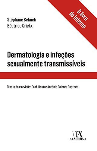Dermatologia e Infeções Sexualmente Transmissíveis O livro do interno