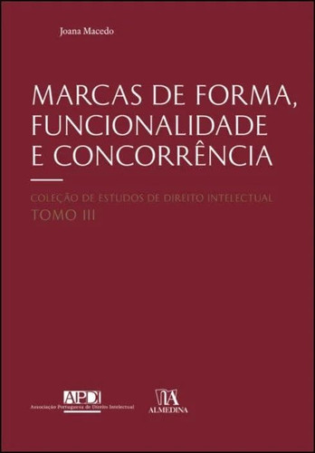 Marcas de forma, funcionalidade e concorrência uma análise da jurisprudência, Norte-Americana e Europeia