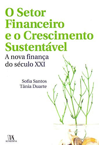 O Setor Financeiro e o Crescimento Sustentável (Portuguese Edition)