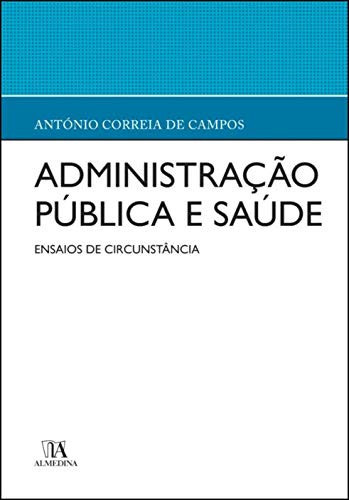 Administração pública e saúde ensaios de circunstância
