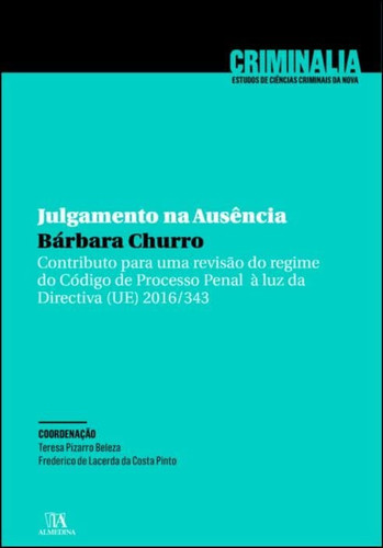 Julgamento na Ausência - Contributo para uma revisão do regime do Código de Processo Penal à luz da Directiva (UE) 2016/343 (Portuguese Edition)