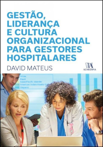 Gestão, Liderança e Cultura Organizacional para Gestores Hospitalares
