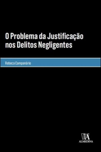 O problema da justificação nos delitos negligentes