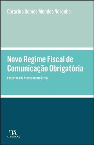 Novo Regime Fiscal de Comunicação Obrigatória - Esquemas de Planeamento Fiscal (Portuguese Edition)