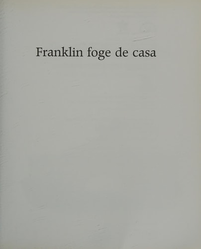 Franklin foge de casa