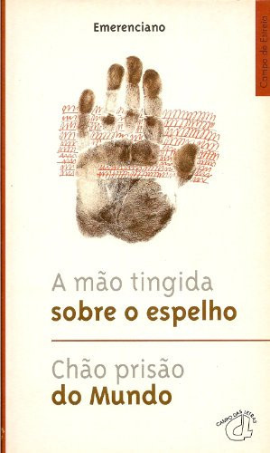 A mão tingida sobre o espelho ;: Chão prisão do mundo (Colecção Campo de estreia) (Portuguese Edition)