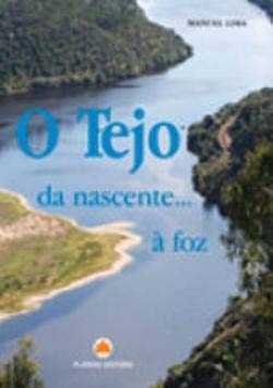 O Tejo da Nascente à Foz (Portuguese Edition)