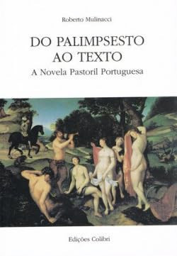 Do palimpsesto ao texto: a novela pastoril portuguesa