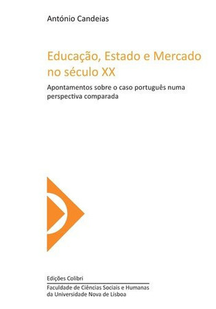 Educação, Estado e mercado no século XX: apontamentos sobre o caso português numa perspectiva comparada
