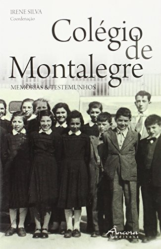 Colégio de Montalegre memórias & testemunhos