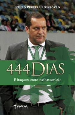444 Dias É Fraqueza entre Ovelhas ser Leão (Portuguese Edition)
