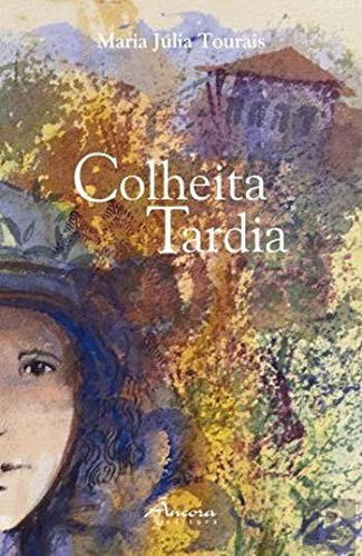 Colheita Tardia (Portuguese Edition)