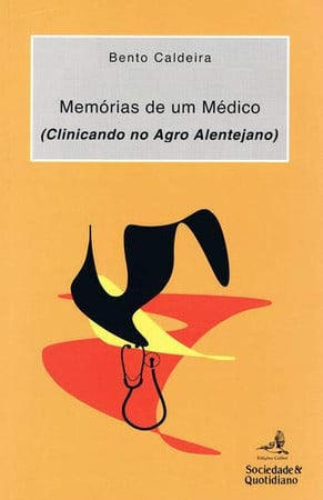 Memórias de um médico: clinicando no Agro-Alentejano