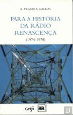 Para a história da Rádio Renascença (1974-1975) um barómetro da revoluç ão
